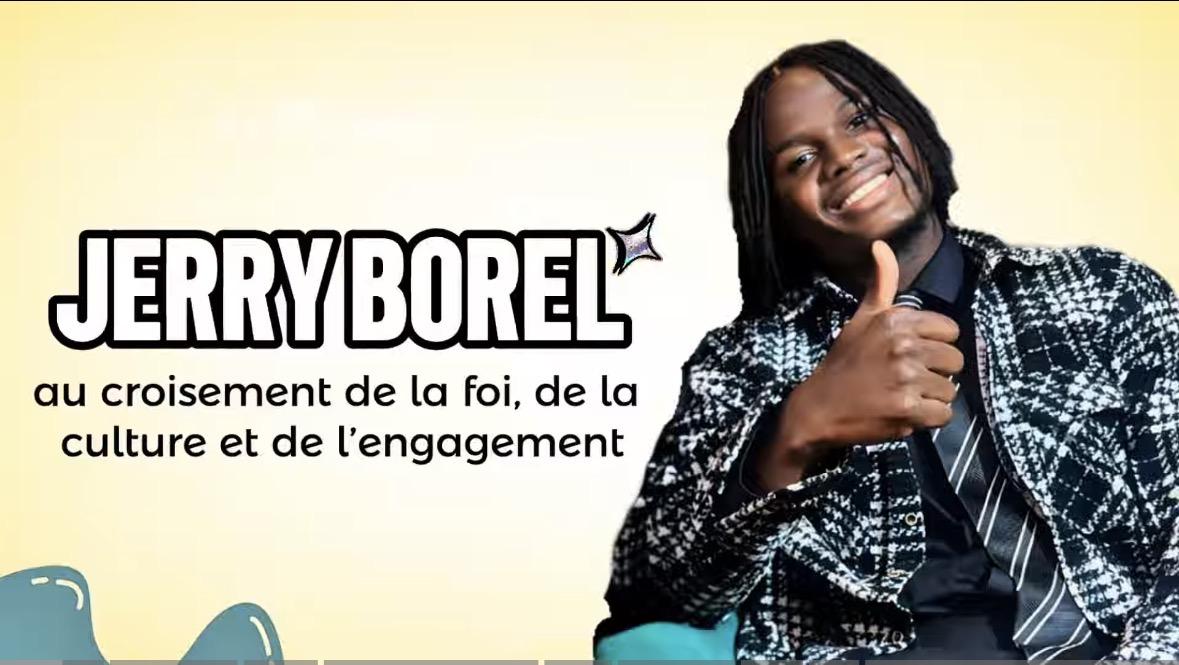 Jerry Borel : Au croisement de la foi, de la culture et de l’engagement